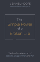 The Simple Power of a Broken Life 1532679661 Book Cover
