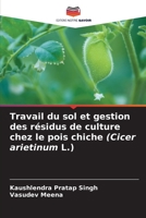 Travail du sol et gestion des résidus de culture chez le pois chiche (Cicer arietinum L.) 6205715430 Book Cover