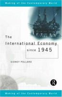 The International Economy since 1945 0415140676 Book Cover