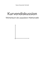 Kurvendiskussion: Wörterbuch der populären Mathematik 3756236544 Book Cover