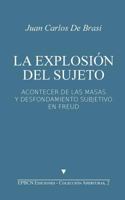 La Explosi�n del Sujeto: Acontecer de las masas y desfondamiento subjetivo en Freud 1533618836 Book Cover