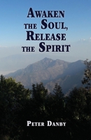 Awaken the Soul, Release the Spirit 1789632366 Book Cover