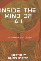 Inside the mind of A.I: Vibrant Forrest Collection B0BFTYF7DV Book Cover