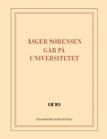 Asger Sørensen går på universitetet: Skrapbog fra omvæltningerne 8743029426 Book Cover