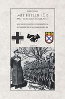 Mit Hitler für Mütterchen Russland: Die Geschichte patriotischer sowjetischer Kollaborateure (German Edition) 9464871040 Book Cover