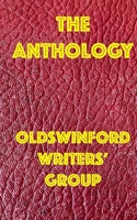 The Anthology- The Oldswinford Writers' Group B0G2VVMJ63 Book Cover