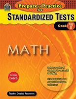 Prepare & Practice for Standardized Tests: Math, Grade 7 1420629077 Book Cover