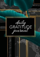 Daily Gratitude Journal: (Green Leaves with Black and Gold Background) A 52-Week Guide to Becoming Grateful 1774760266 Book Cover