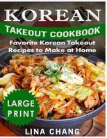 Korean Takeout Cookbook - ***Black and White Edition***: Favorite Korean Takeout Recipes to Make at Home 1542889502 Book Cover