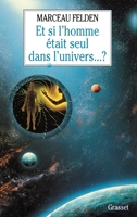 Et si l'homme était seul dans l'univers 2246479312 Book Cover