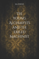 The Young Alchemysts and the Exiled Machinist B096TRXFPD Book Cover