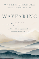 Wayfaring: A Christian Approach to Mental Health Care 0802882242 Book Cover