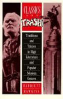 Classics and Trash: Traditions and Taboos in High Literature and Popular Modern Genres (Theory/Culture) 0802068138 Book Cover