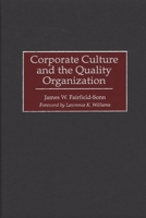 Corporate Culture and the Quality Organization: 0899309038 Book Cover