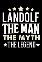 Notizbuch: Landolf The Man The Myth The Legend (120 karierte Seiten als u.a. Tagebuch, Reisetagebuch f�r Vater, Ehemann, Freund, Kumpe, Bruder, Onkel und mehr) 1709922966 Book Cover