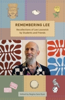 Remembering Lee: Recollections of Lee Lozowick from Students and Friends 1942493924 Book Cover