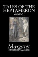 The Tales of the Heptameron; Volume I 1505691613 Book Cover