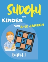 Sudoku für Kinder von 8 - 12 Jahren: Sudoku Big Book für Sudoku-Begeisterte - Für Kinder von 8-12 Jahren und Erwachsene - 300 9x9-Raster - Großdruck - B08KSWXMHZ Book Cover