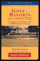 Golf Resorts: The Complete Guide 0898157269 Book Cover