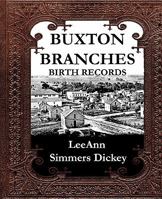 Buxton Branches: Birth Records 1892689898 Book Cover