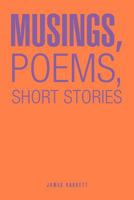 Musings, Poems, Short Stories 1468572199 Book Cover