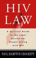 HIV Law: A Survival Guide to the Legal System for People Living with HIV 060980023X Book Cover