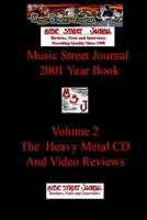 Music Street Journal: 2001 Year Book: Volume 2 - The Heavy Metal CD and Video Reviews Hardcover Edition 1365708012 Book Cover