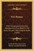 Viri Romae: With Introductory Exercises, Intended As A First Book In The Study Of Latin, With English Notes (1830) 1437361471 Book Cover