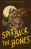 Spit Back the Bones B0DT8Q3LV9 Book Cover