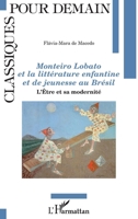 Monteiro Lobato et la littérature enfantine et de jeunesse au Brésil: L'Etre et sa modernité (Classiques Pour Demain) (French Edition) 2336007444 Book Cover