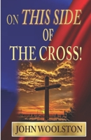 On This Side of the Cross B087SFLRZ7 Book Cover