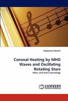 Coronal Heating by MHD Waves and Oscillating Rotating Stars 3838341783 Book Cover
