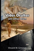 Vidas Ocultas: um olhar além (Portuguese Edition) B0CJSYFVG5 Book Cover
