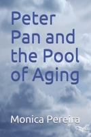 Peter Pan and the Pool of Aging B099179R8G Book Cover
