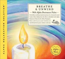Breathe and Unwind: With Alpha Brainwave Pulses 1559617985 Book Cover