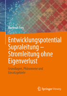Entwicklungspotential Supraleitung – Stromleitung ohne Eigenverlust: Grundlagen, Phänomene und Einsatzgebiete (German Edition) 3658531770 Book Cover