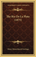 The Rio De La Plata 1437287492 Book Cover