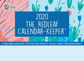 Redleaf Calendar-Keeper 2020: A Record-Keeping System for Family Child Care Professionals (Redleaf Business Series) 1605547034 Book Cover