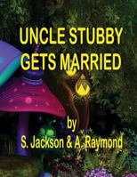 Uncle Stubby Gets Married (Shadow and Friends Series Book Five 5) 0692171916 Book Cover