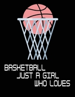 Just a girl who loves basketball: Unique Statistics Record, Game Book Log Book Journal Notebook Diary,  Scorekeeper Notepad, Fouls, Scoring, Free ... ... 8.5”x 11”, 100 pages. (Basketball Stats) 1679102303 Book Cover