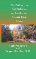 The Pathway to Self-Reliance for Youth after Release from Prison 1072268302 Book Cover