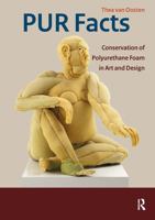 PUR Facts: Conservation of Polyurethane Foam in Art and Design 9089642102 Book Cover