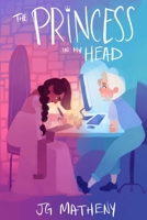 The Princess in My Head 0996325573 Book Cover