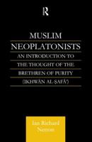 Muslim neoplatonists: An introduction to the thought of the Brethren of Purity, Ikhwan al-Safa® 0748602518 Book Cover