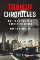 The Transit Chronicles: Uniting Lives in a Connected World B0C6P6H5CH Book Cover