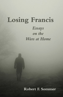 Losing Francis: Essays on the Wars at Home 194438846X Book Cover