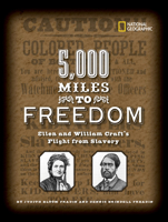 5,000 Miles to Freedom: Ellen and William Craft's Flight from Slavery 0792278860 Book Cover