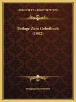 Beilage Zum Gebetbuch (1902) 1160315132 Book Cover
