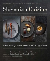 Slovenian Cuisine: From the Alps to the Adriatic in 20 Ingredients 1510764607 Book Cover