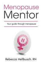 Menopause Mentor your guide through menopause B0C1J32VKV Book Cover